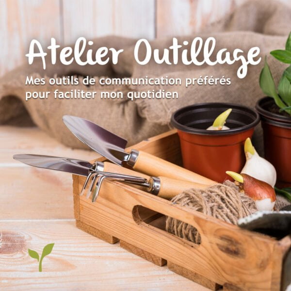 Atelier Outillage de l'Orée de la Comm' - Je te présente mes outils de communication préférés pour faciliter mon quotidien